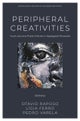 Peripheral Creativities
