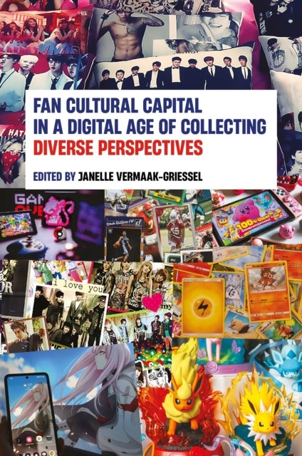 Fan Cultural Capital in a Digital Age of Collecting - Diverse Perspectives