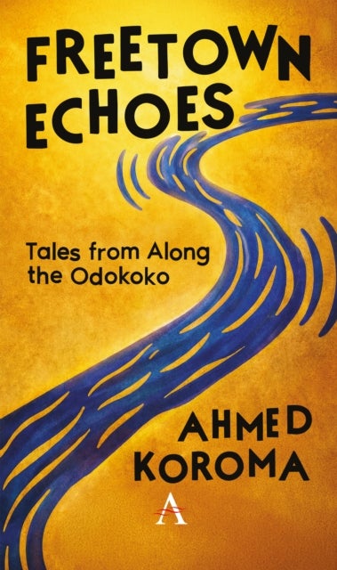 Freetown Echoes - Tales from Along the Odokoko
