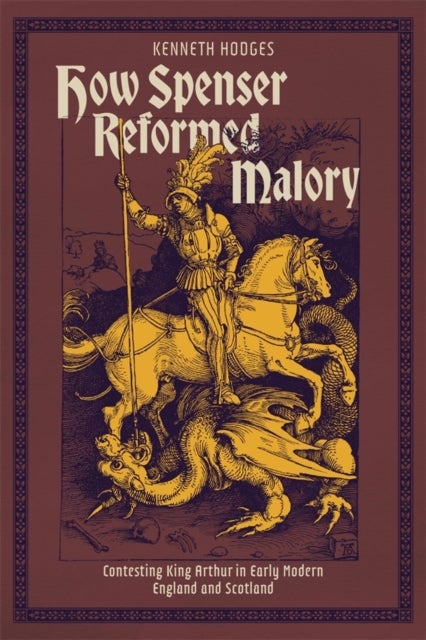 How Spenser Reformed Malory