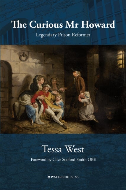 The Curious Mr Howard - Legendary Prison Reformer