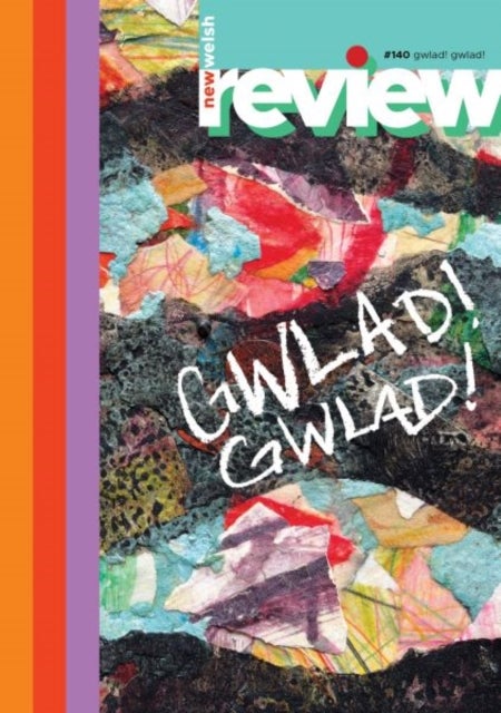 New Welsh Review 140 (Summer 2026) - Gwlad! Gwlad!