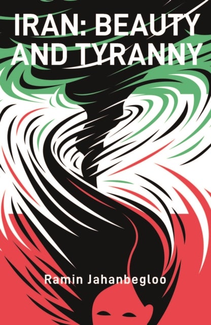 Iran - Beauty and Tyranny