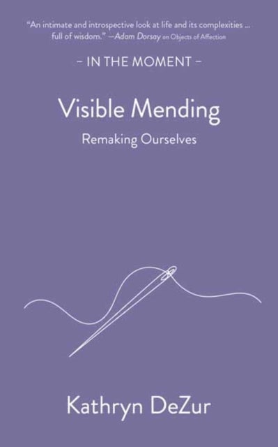Visible Mending - Remaking Ourselves