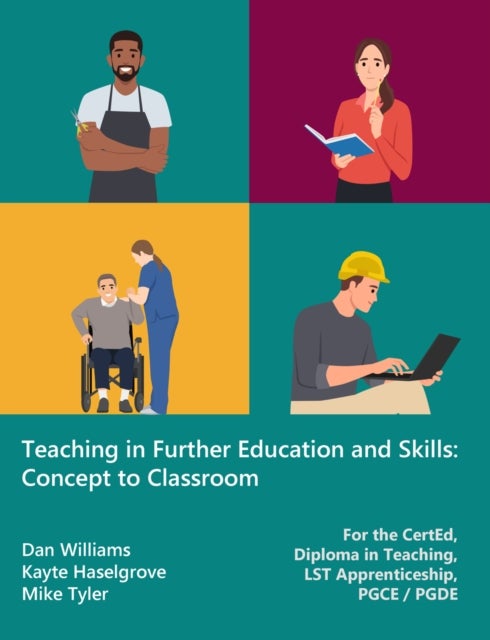 Teaching in Further Education and Skills - Concept to Classroom (for the CertEd, Diploma in Teaching, LST Apprenticeship, PGCE / PGDE)