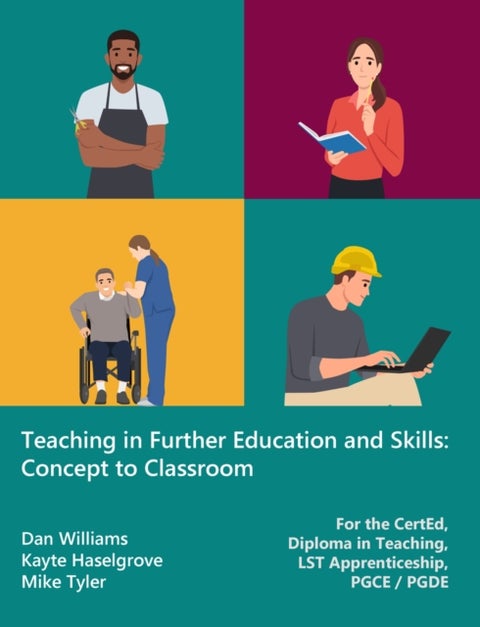 Teaching in Further Education and Skills - Concept to Classroom (for the CertEd, Diploma in Teaching, LST Apprenticeship, PGCE / PGDE)