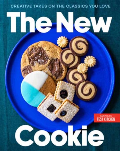 The New Cookie - Creative Takes on the Classics You Love
