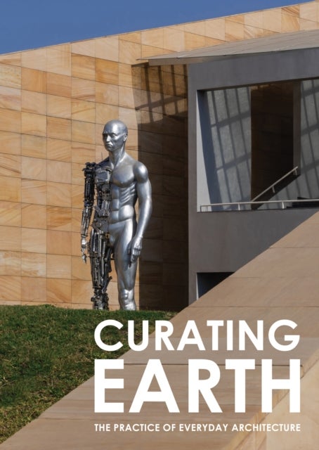 Curating Earth - The Practice of Everyday Architecture