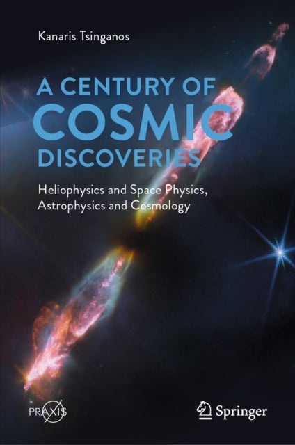 A Century of Cosmic Discoveries - Heliophysics and Space Physics, Astrophysics and Cosmology