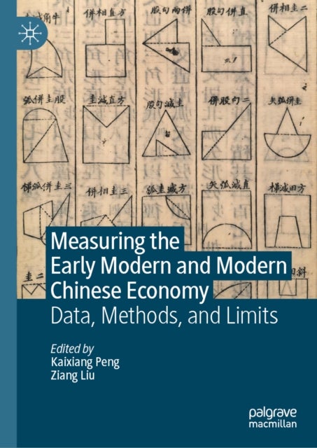 Measuring the Early Modern and Modern Chinese Economy - Data, Methods, and Limits