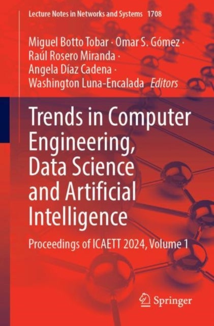 Trends in Computer Engineering, Data Science and Artificial Intelligence - Proceedings of ICAETT 2024, Volume 1