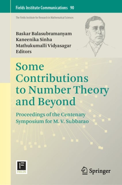 Some Contributions to Number Theory and Beyond - Proceedings of the Centenary Symposium for M. V. Subbarao