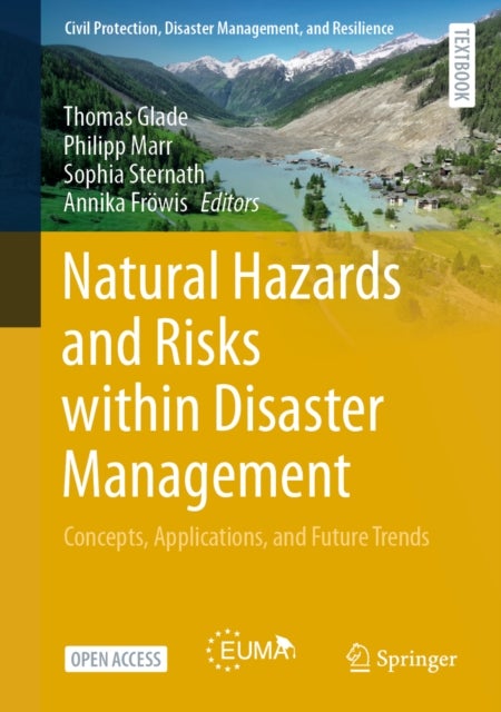 Natural Hazards and Risks within Disaster Management - Concepts, Applications, and Future Trends