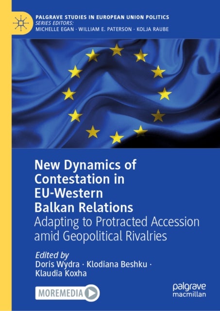 New Dynamics of Contestation in EU-Western Balkan Relations - Adapting to Protracted Accession amid Geopolitical Rivalries