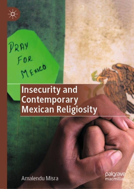Insecurity and Contemporary Mexican Religiosity