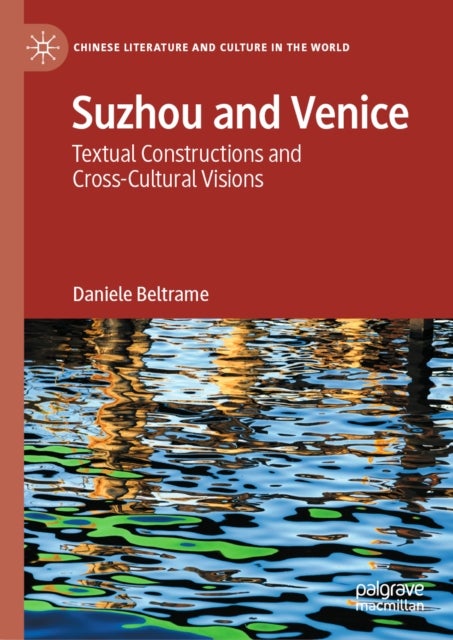 Suzhou and Venice - Textual Constructions and Cross-Cultural Visions