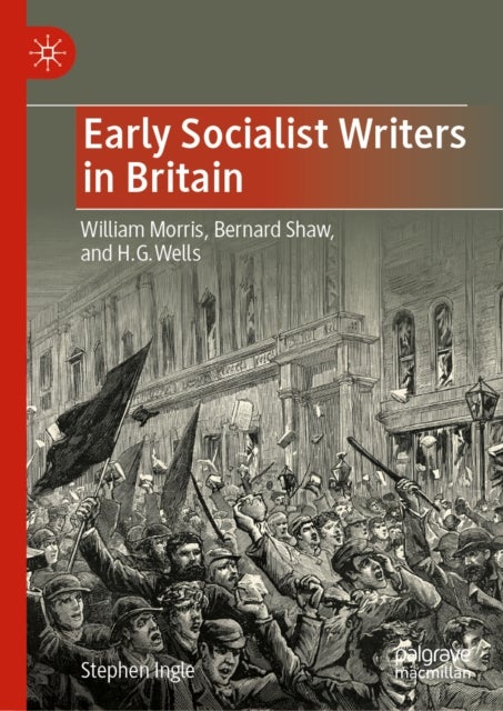 Early Socialist Writers in Britain - William Morris, Bernard Shaw, and H. G. Wells