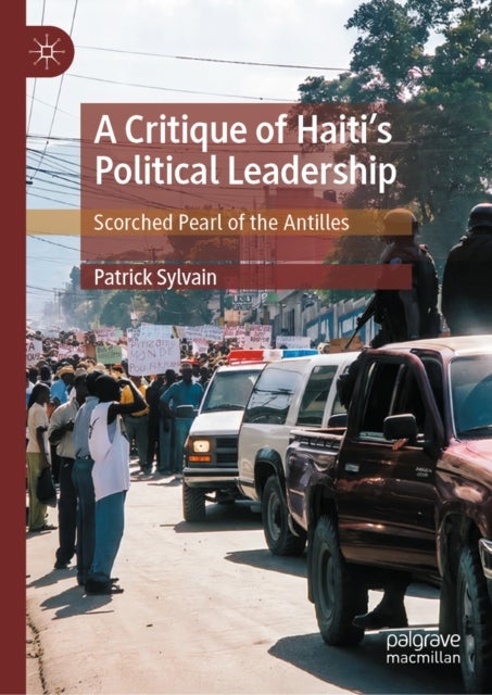 A Critique of Haiti's Political Leadership - Scorched Pearl of the Antilles