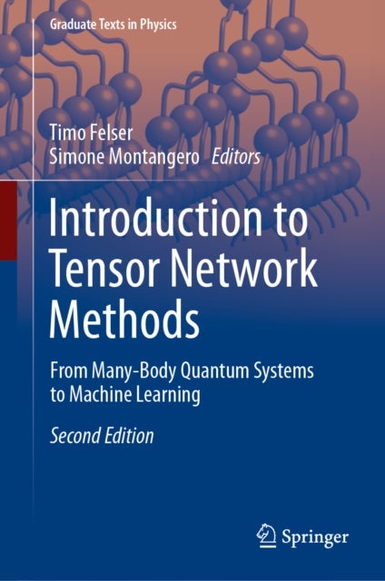 Introduction to Tensor Network Methods - From Many-Body Quantum Systems to Machine Learning