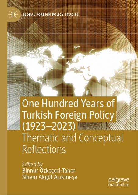 One Hundred Years of Turkish Foreign Policy (1923-2023) - Thematic and Conceptual Reflections