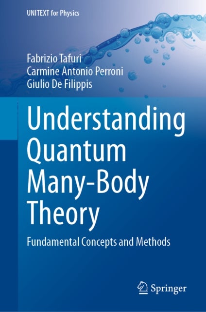 Understanding Quantum Many-Body Theory - Fundamental Concepts and Methods