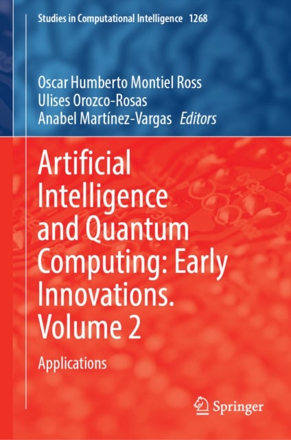 Artificial Intelligence and Quantum Computing: Early Innovations. Volume 2 - Applications
