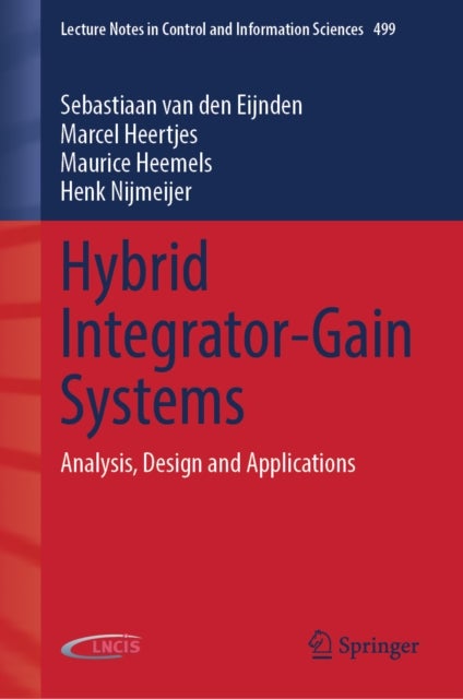 Hybrid Integrator-Gain Systems - Analysis, Design and Applications