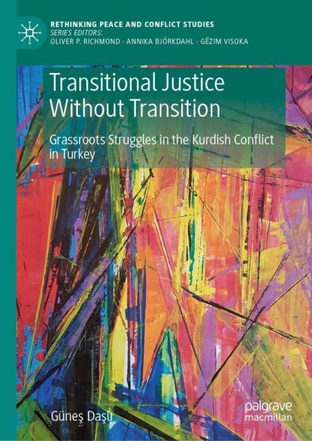 Transitional Justice Without Transition - Grassroots Struggles in the Kurdish Conflict in Turkey