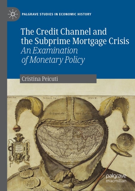 The Credit Channel and the Subprime Mortgage Crisis - An Examination of Monetary Policy