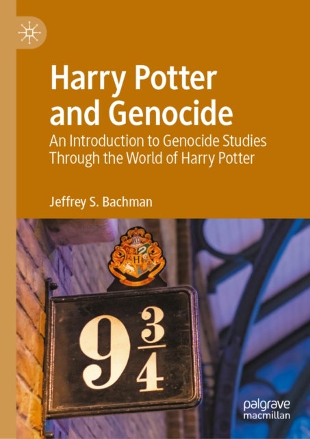 Harry Potter and Genocide - An Introduction to Genocide Studies Through the World of Harry Potter