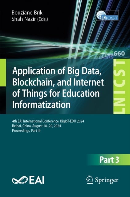 Application of Big Data, Blockchain, and Internet of Things for Education Informatization - 4th EAI International Conference, BigIoT-EDU 2024, Beihai, China, August 18–20, 2024, Proceedings, Part III