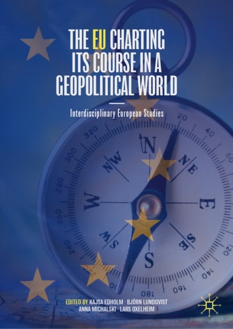 The EU Charting its Course in a Geopolitical World - Interdisciplinary European Studies