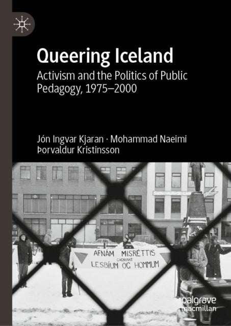 Queering Iceland - Activism and the Politics of Public Pedagogy, 1975-2000