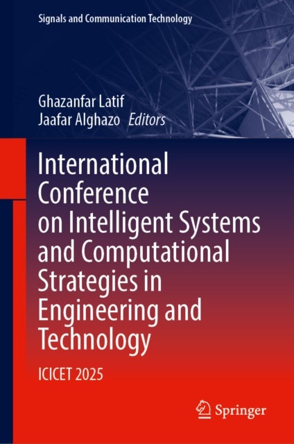 International Conference on Intelligent Systems and Computational Strategies in Engineering and Technology - ICICET 2025
