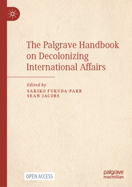 The Palgrave Handbook on Decolonizing International Affairs