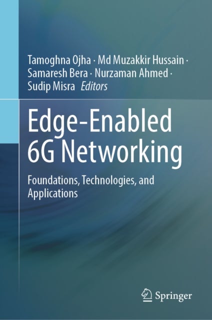 Edge-Enabled 6G Networking - Foundations, Technologies, and Applications