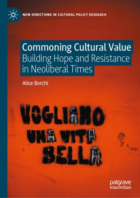 Commoning Cultural Value - Building Hope and Resistance in Neoliberal Times