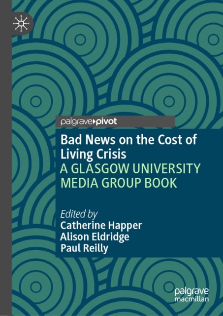 Bad News on the Cost of Living Crisis - A GLASGOW UNIVERSITY MEDIA GROUP BOOK