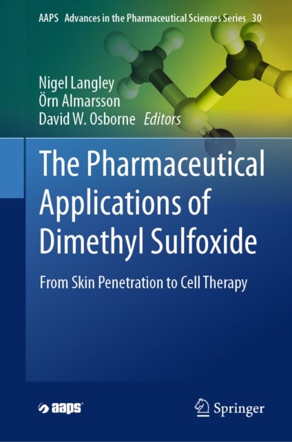 The Pharmaceutical Applications of Dimethyl Sulfoxide - From Skin Penetration to Cell Therapy