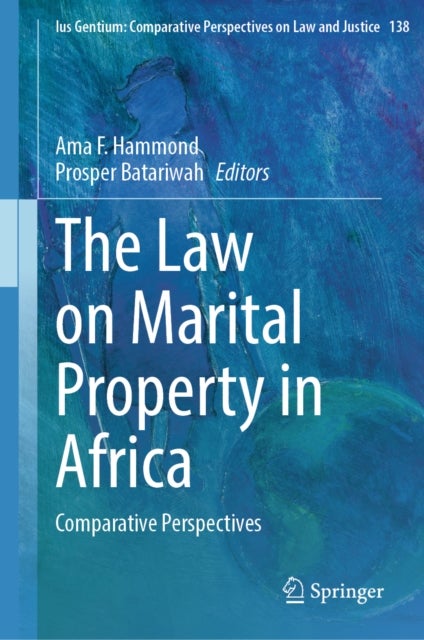 The Law on Marital Property in Africa - Comparative Perspectives