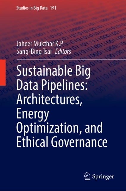 Sustainable Big Data Pipelines: Architectures, Energy Optimization, and Ethical Governance