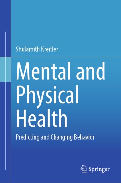 Mental and Physical Health - Predicting and Changing Behavior