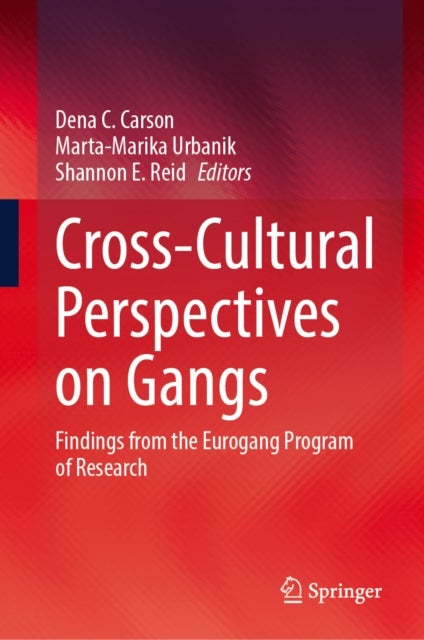 Cross-Cultural Perspectives on Gangs - Findings from the Eurogang Program of Research