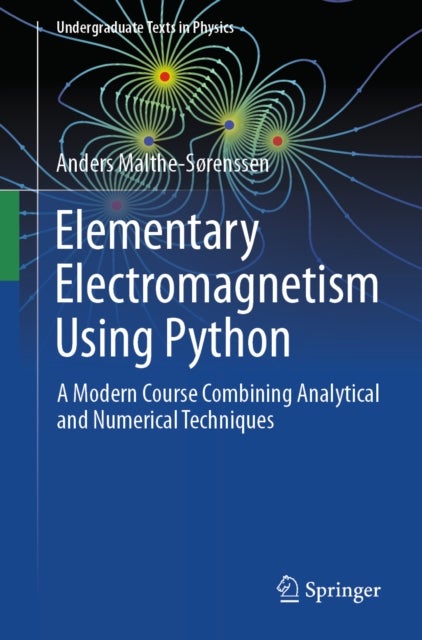 Elementary Electromagnetism Using Python - A Modern Course Combining Analytical and Numerical Techniques