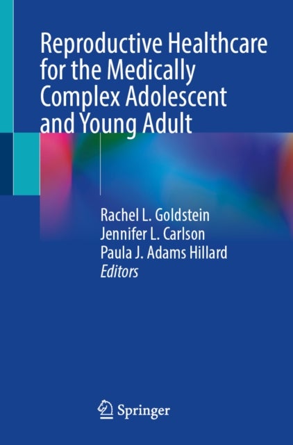 Reproductive Healthcare for the Medically Complex Adolescent and Young Adult
