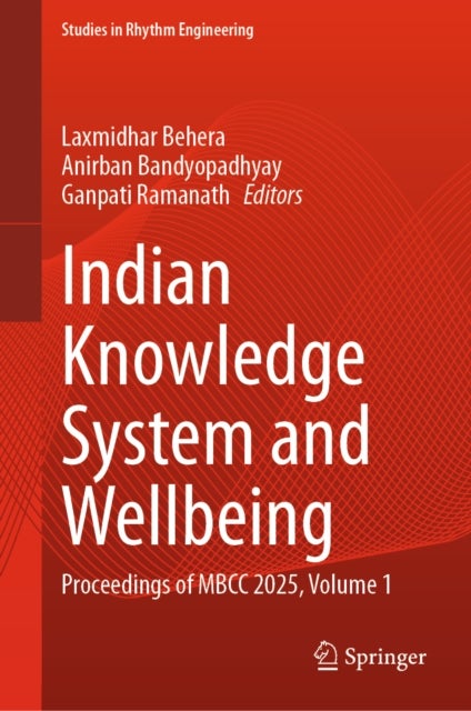 Indian Knowledge System and Wellbeing - Proceedings of MBCC 2025, Volume 1