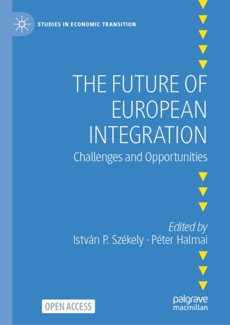 The Future of European Integration - Challenges and Opportunities
