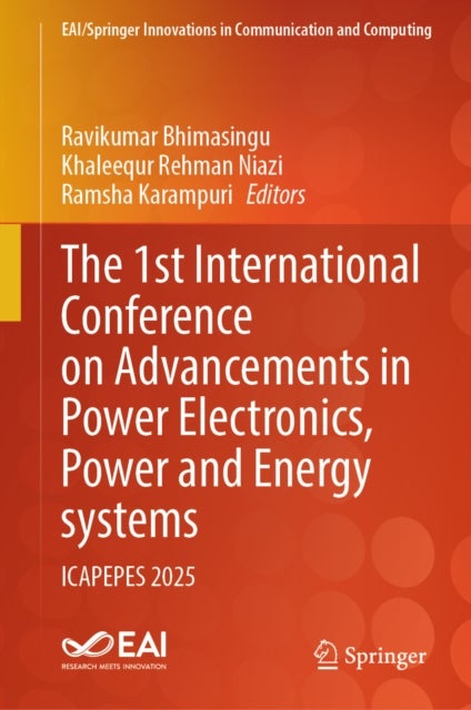 The 1st International Conference on Advancements in Power Electronics, Power and Energy Systems - ICAPEPES 2025