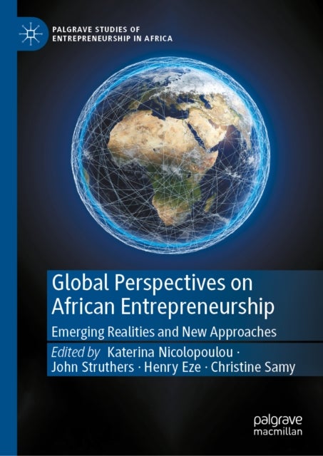 Global Perspectives on African Entrepreneurship - Emerging Realities and New Approaches
