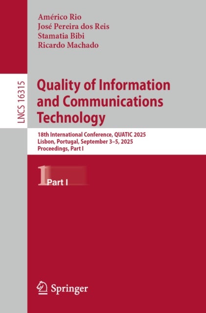 Quality of Information and Communications Technology - 18th International Conference, QUATIC 2025, Lisbon, Portugal, September 3–5, 2025, Proceedings, Part I